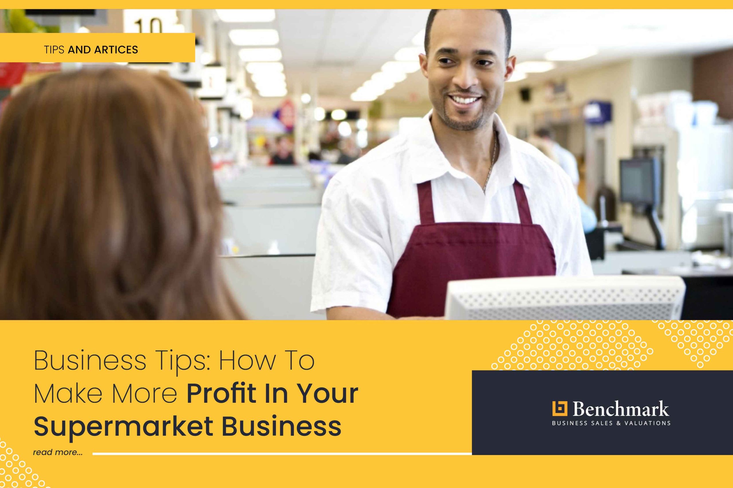 Business Tips: How To Make More Profit In Your Supermarket Business